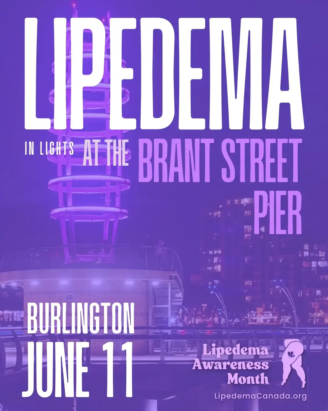 Lipedema in Lights - Brant Street Pier in Burlington Ontario June 11th 2025 for Lipedema Awareness Month