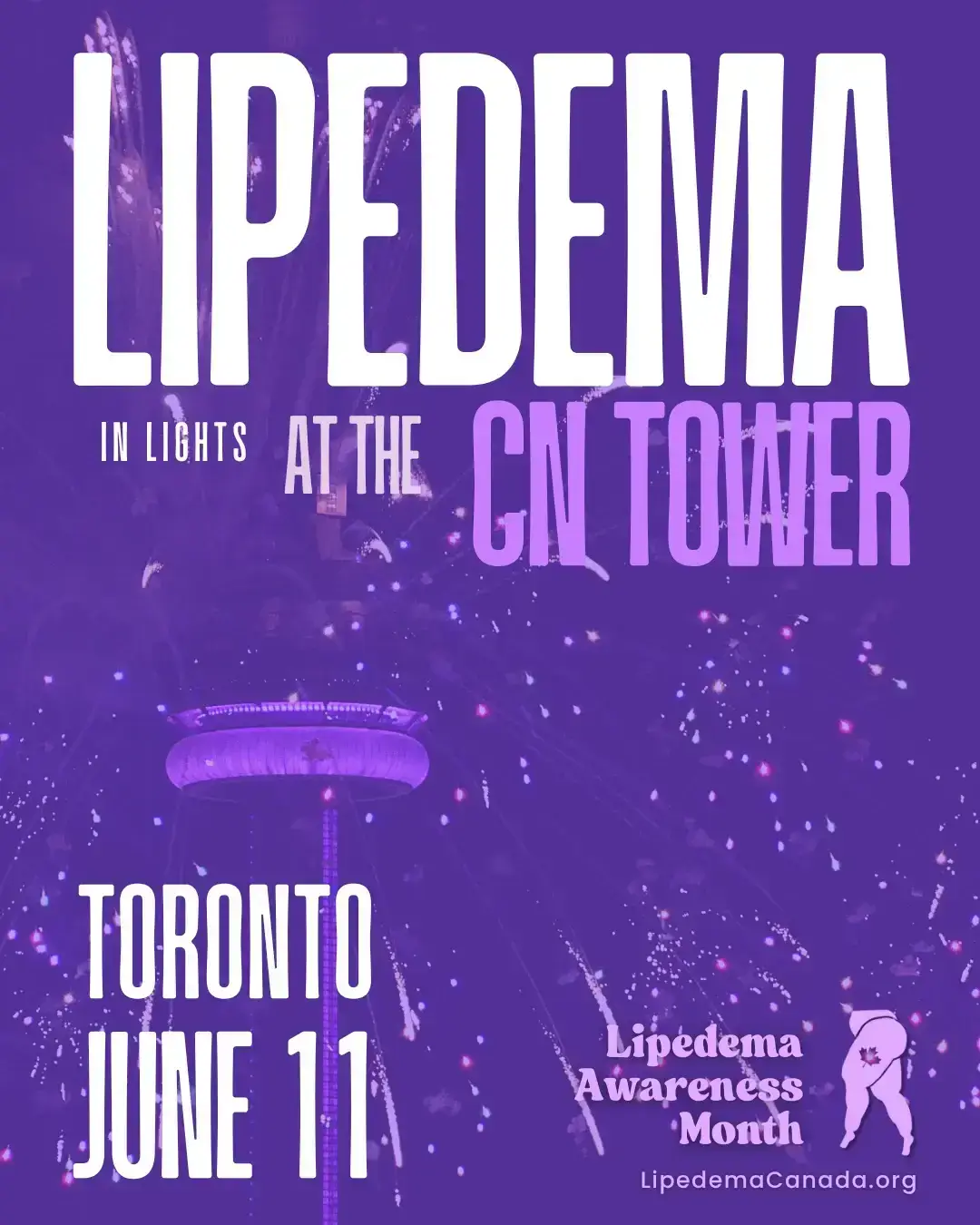 Lipedema in Lights - at the CN Tower in Toronto Ontario June 11th 2025 for Lipedema Awareness Month