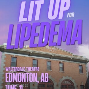Lipedema Awareness Month 7 AB EDMONTON Walterdale Theatre