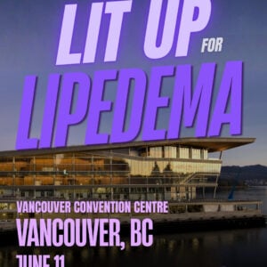 Lipedema Awareness Month 22 BC VANCOUVER Convention Centre