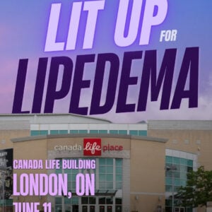 Lipedema Awareness Month 56 ON LONDON Canada Life Building