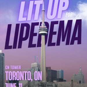 Lipedema Awareness Month 69 ON TORONTO CN Tower